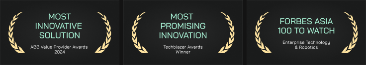 Most Innovative Solution — ABB Value Provider Awards 2024; Most Promising Innovation — Techblazer Awards Winner; Forbes Asia 100 to Watch — Enterprise Technology & Robotics